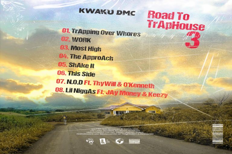 MUSIC: Kwaku DMC – Road To TrApHouse 3 (FULL ALBUM)