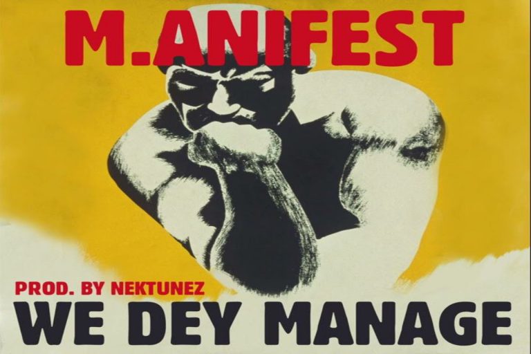 MUSIC: M.anifest – We Dey Manage