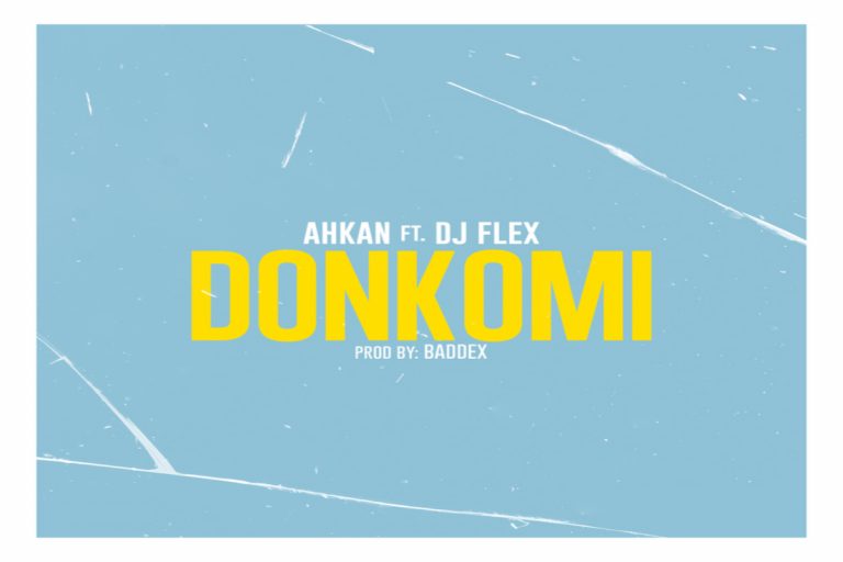 MUSIC: Ahkan ft DJ Flex – Donkomi