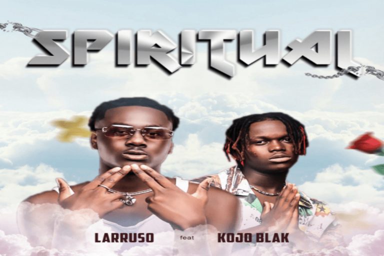 MUSIC: Larruso ft Kojo Blak – Spiritual