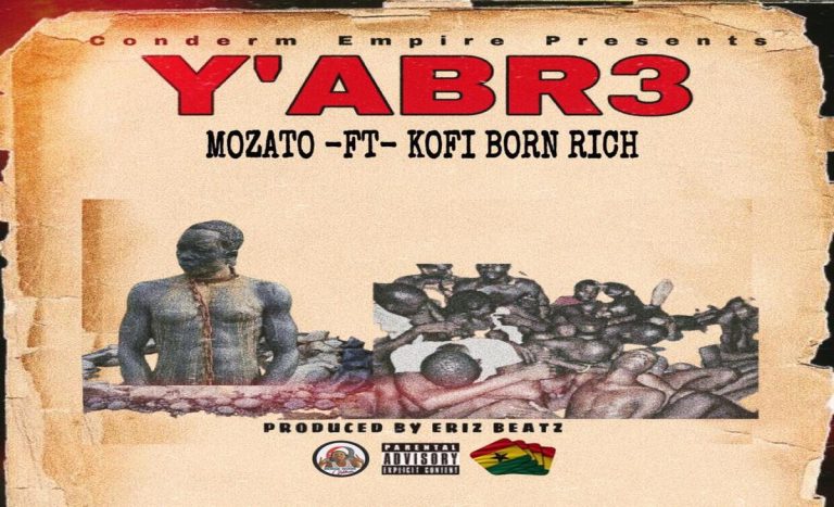 Mozato Jet ft Kofi Born Rich – Yabr3 [Prod By Eriz Beatz]